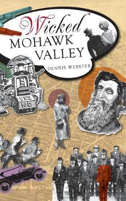 Wicked Mohawk Valley by Dennis Webster