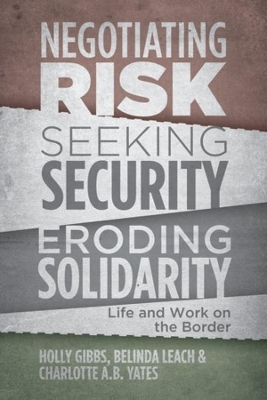 Negotiating Risk, Seeking Solidarity, Eroding Security book