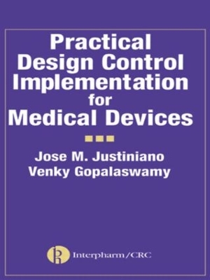 Practical Design Control Implementation for Medical Devices by Jose Justiniano