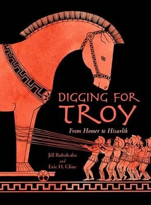 Digging For Troy by Jill Rubalcaba