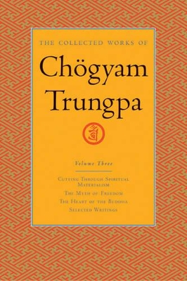 Collected Works Of Chgyam Trungpa, Volume 3 by Chogyam Trungpa