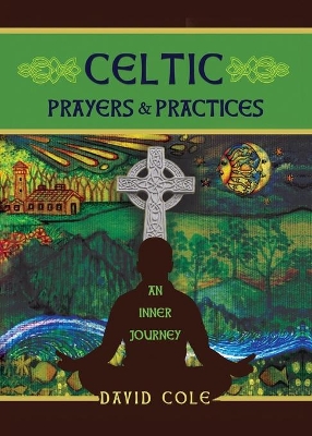 Celtic Prayers & Practices: An Inner Journey book