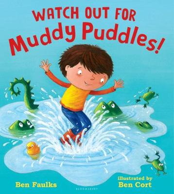 Watch Out for Muddy Puddles! by Ben Cort