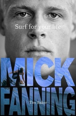 Surf For Your Life by Tim Baker