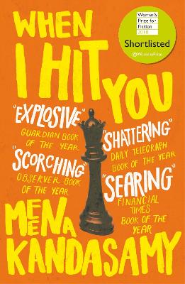 When I Hit You: SHORTLISTED FOR THE WOMEN'S PRIZE FOR FICTION 2018 by Meena Kandasamy