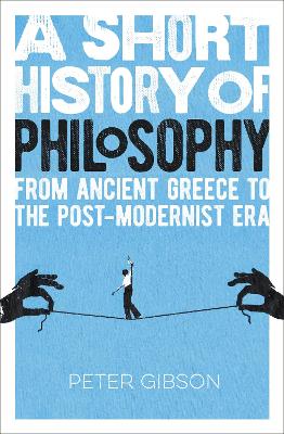 A Short History of Philosophy: From Ancient Greece to the Post-Modernist Era book