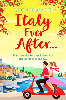 Italy Ever After: A sizzling romantic read by Leonie Mack