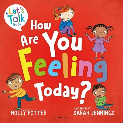 How Are You Feeling Today?: A Let's Talk picture book to help young children understand their emotions by Molly Potter