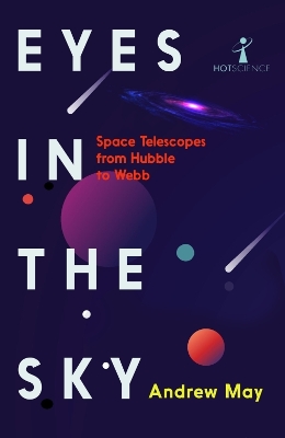 Eyes in the Sky: Space Telescopes from Hubble to Webb book