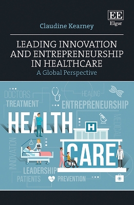 Leading Innovation and Entrepreneurship in Healthcare: A Global Perspective book