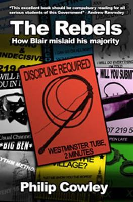 The Rebels: How Blair Mislaid His Majority book