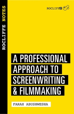Rocliffe Notes: A Professional Approach For Screenwriters & Writer-directors book