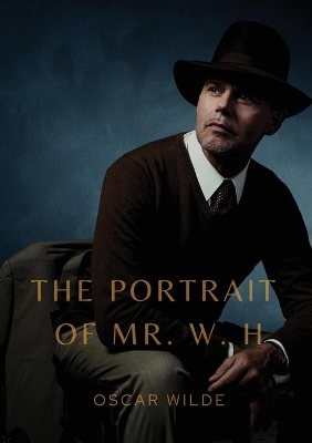 The Portrait of Mr. W. H.: a story written by Oscar Wilde, first published in Blackwood's Magazine in 1889. It was later added to the collection Lord Arthur Savile's Crime and Other Stories, though it does not appear in early editions. book
