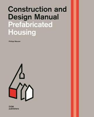Prefabricated Housing: Construction and Design Manual book