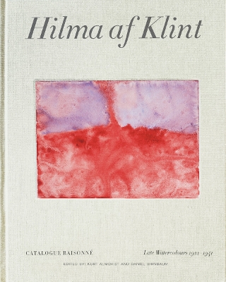 Hilma af Klint Catalogue Raisonné Volume VI: Late Watercolours (1922-1941) book