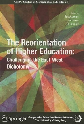 The Reorientation of Higher Education – Challenging the East–West Dichotomy book