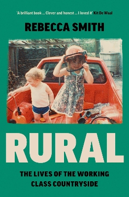 Rural: The Lives of the Working Class Countryside book