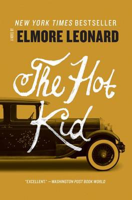 The The Hot Kid by Elmore Leonard