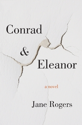 Conrad & Eleanor by Jane Rogers