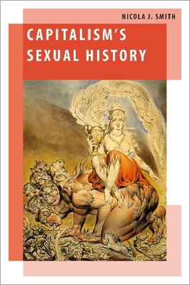 Capitalism's Sexual History by Nicola J. Smith