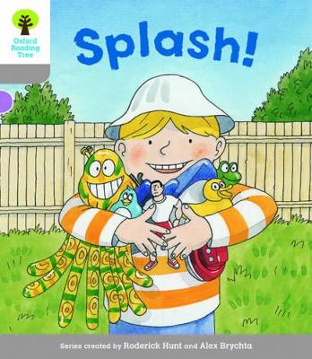 Oxford Reading Tree Biff, Chip and Kipper Stories Decode and Develop: Level 1: Splash! book