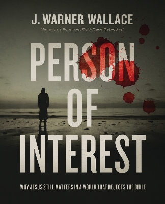 Person of Interest: Why Jesus Still Matters in a World that Rejects the Bible book