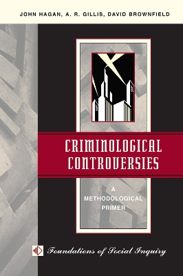 Criminological Controversies: A Methodological Primer by John L Hagan