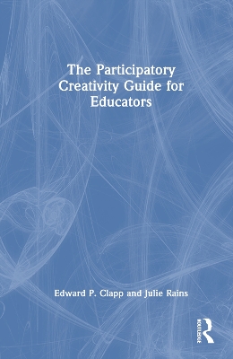 The Participatory Creativity Guide for Educators book