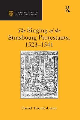 The Singing of the Strasbourg Protestants, 1523-1541 book