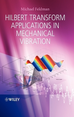 Hilbert Transform Applications in Mechanical Vibration book