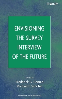 Envisioning the Survey Interview of the Future by Frederick G. Conrad