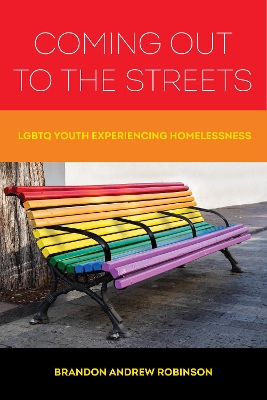 Coming Out to the Streets: LGBTQ Youth Experiencing Homelessness book