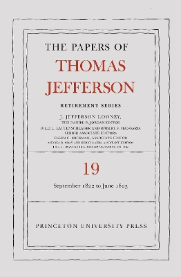 The Papers of Thomas Jefferson, Retirement Series, Volume 19: 16 September 1822 to 30 June 1823 book