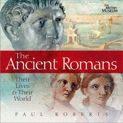 Ancient Romans: Their Lives and Their World book