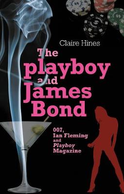 The Playboy and James Bond by Claire Hines