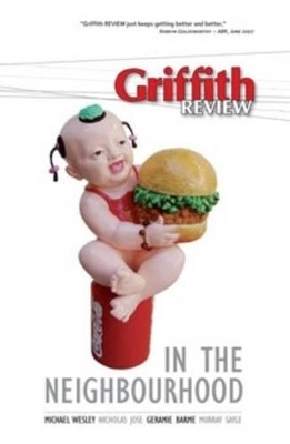 Griffith Review 18: In the Neighbourhood book