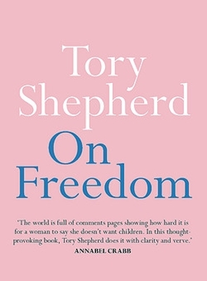 On Freedom by Tory Shepherd