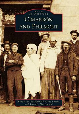 Cimarron and Philmont by Randall M MacDonald