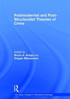 Postmodernist and Post - Structuralist Theories of Crime by agan Milovanovic
