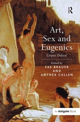 Art, Sex and Eugenics: Corpus Delecti by Anthea Callen