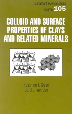 Colloid and Surface Properties of Clays and Related Minerals by Rossman F. Giese