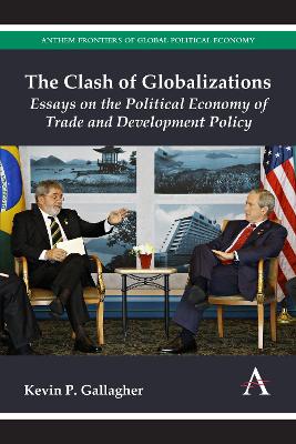 The Clash of Globalizations by Kevin P. Gallagher