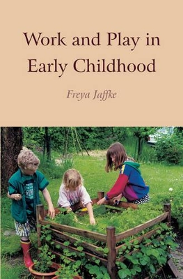 Work and Play in Early Childhood book