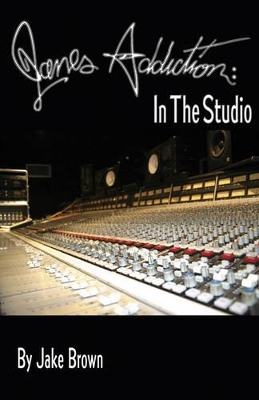 Jane's Addiction: In The Studio book