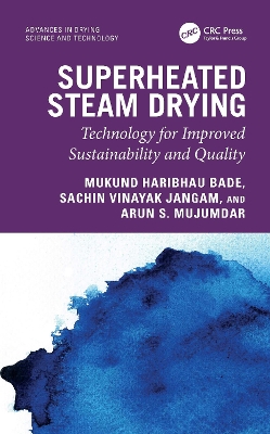 Superheated Steam Drying: Technology for Improved Sustainability and Quality book