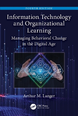 Information Technology and Organizational Learning: Managing Behavioral Change in the Digital Age book