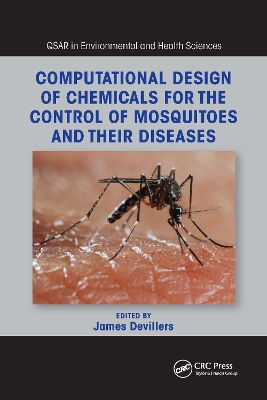 Computational Design of Chemicals for the Control of Mosquitoes and Their Diseases by James Devillers