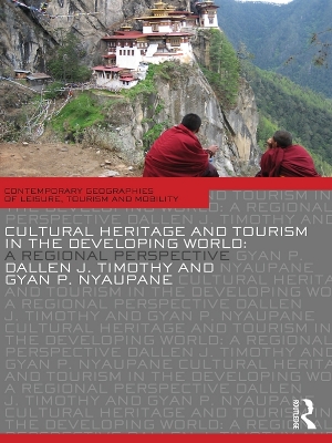 Cultural Heritage and Tourism in the Developing World: A Regional Perspective by Dallen J. Timothy