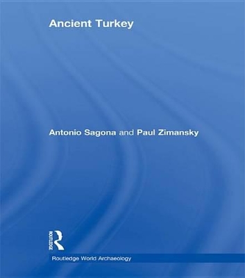 Ancient Turkey by Antonio Sagona