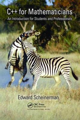 C++ for Mathematicians by Edward Scheinerman